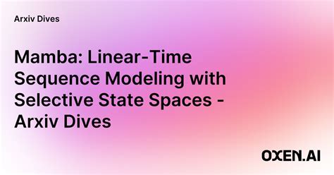 mamba.ru|mamba linear time sequence modeling with selective state spaces.